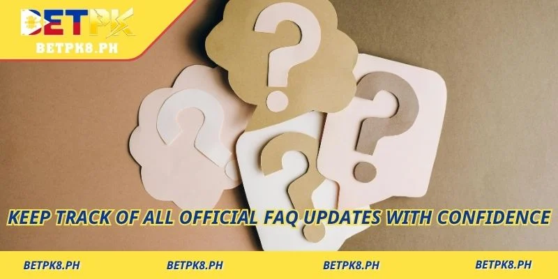 Keep track of all official FAQ updates with confidence