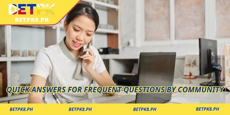 Quick answers for frequent questions by community
