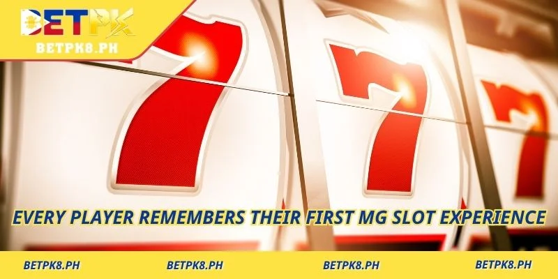 Every player remembers their first MG Slot experience