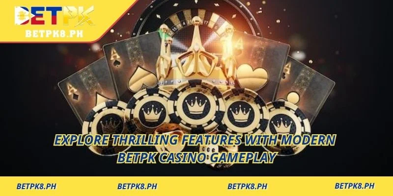 Explore thrilling features with modern Betpk casino gameplay