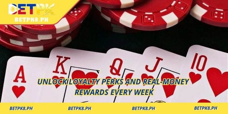 Unlock loyalty perks and real-money rewards every week
