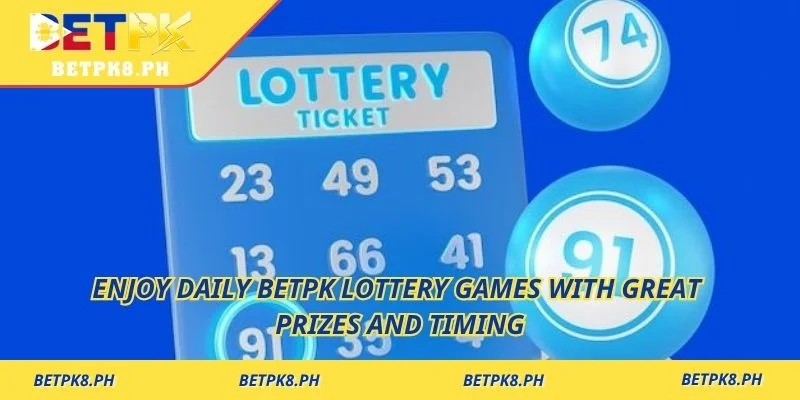 Enjoy daily Betpk Lottery games with great prizes and timing