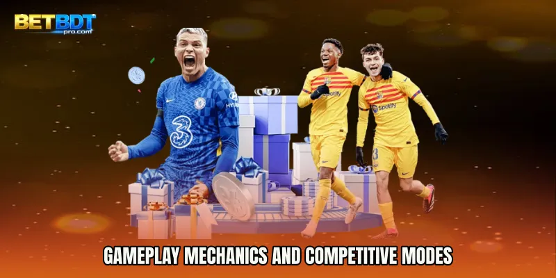 Gameplay Mechanics and Competitive Modes