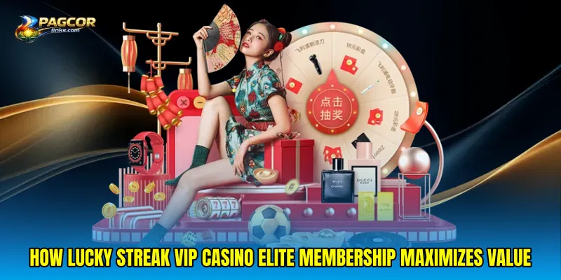 How Lucky streak VIP casino elite membership maximizes value