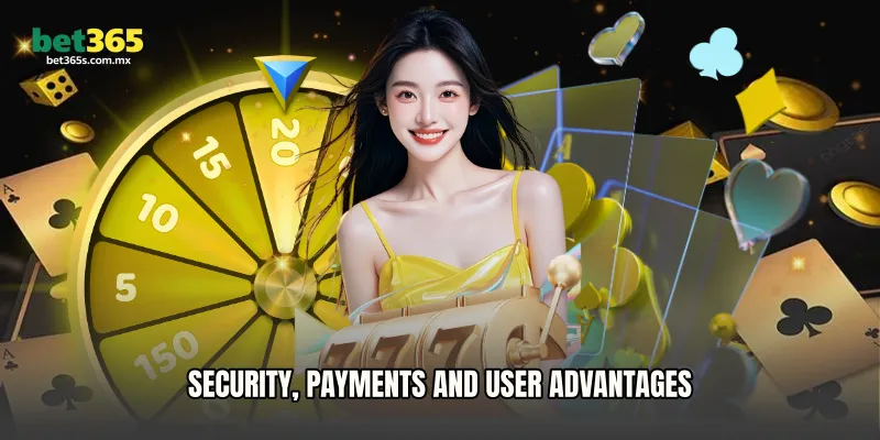 Security, Payments and User Advantages
