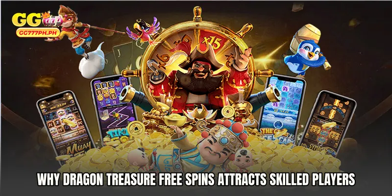 Why Dragon Treasure free spins Attracts Skilled Players