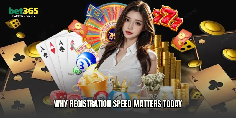 Why Registration Speed Matters Today
